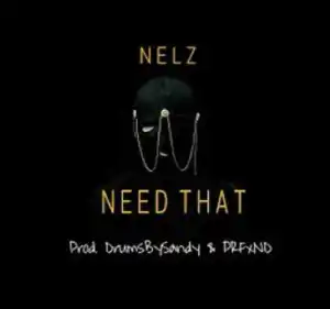 Nelz - Need That